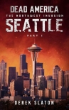 Книга Dead America The Northwest Invasion | Book 3 | Dead America-Seattle [Part 1]
